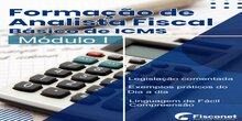 Analista Fiscal Básico de ICMS - Módulo I